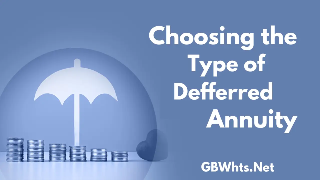 Choosing the Type of Deferred Annuity
